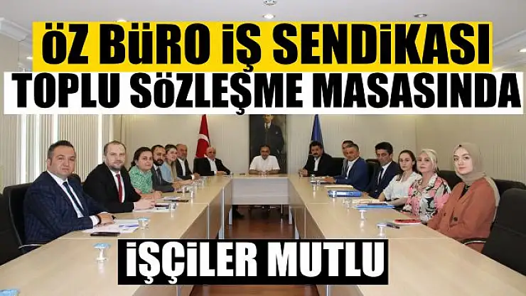 Öz Büro İş Sendikası Gençlik ve Spor Bakanlığı'nda TİS görüşmelerine başladı