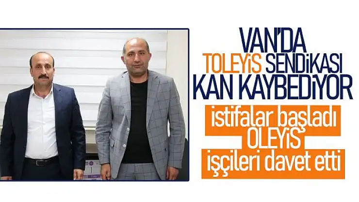 Van'da OLEYİS Sendikası atağa geçti! TOLEYİS Kan kaybediyor...