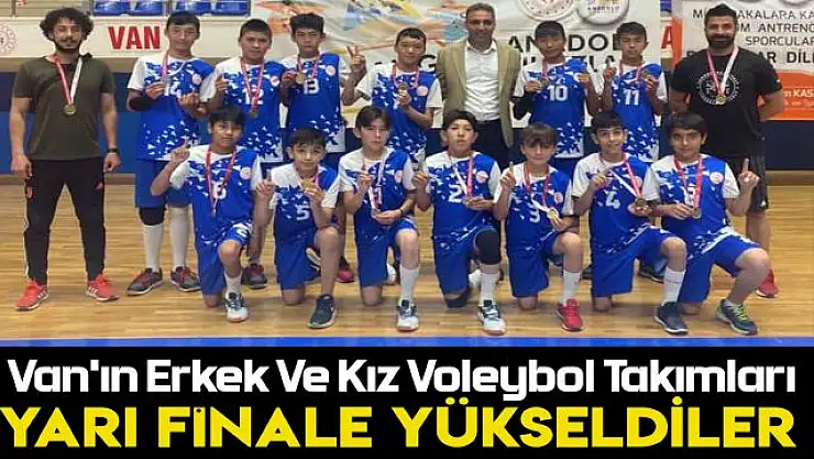 Van'ın Erkek ve Kız Voleybol Takımları Yarı Finale Yükseldiler