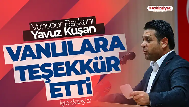 Başkan Kuşan'dan Van halkına teşekkür!