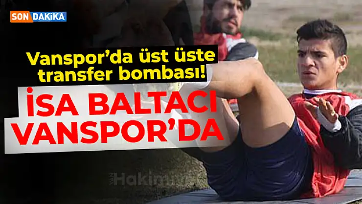 İsa Baltacı Vanspor'da!