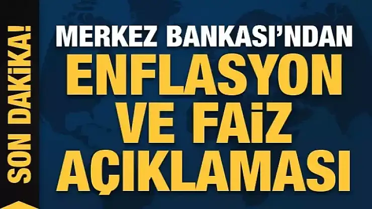 Merkez Bankası'ndan enflasyon ve faiz açıklaması