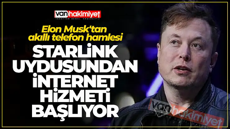 Akıllı telefonlar, Elon Musk'ın Starlink uydusuna bağlanacak!