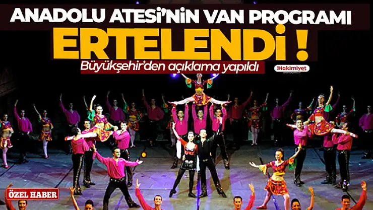 Anadolu Ateşi'nin Van programı ertelendi