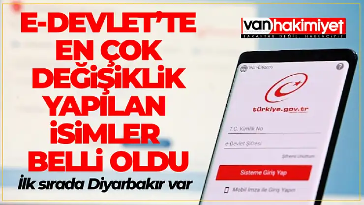 İşte e-Devletten en çok değiştirilen isimler