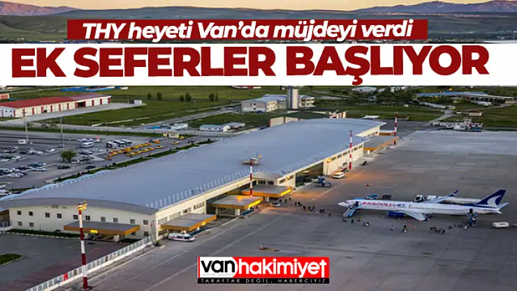 THY Van'da müjdeyi verdi! Ek seferler başlıyor