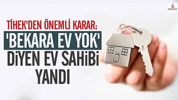 TİHEK'ten ev sahibine şok karar! 'Bekara ev yok' sözü başını yaktı