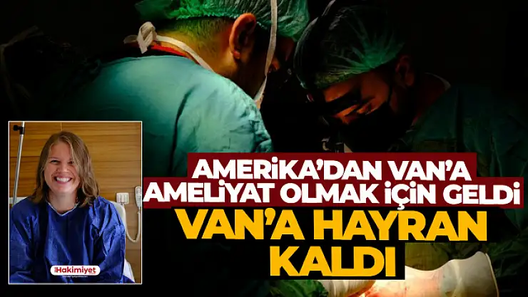 Van'da estetik olan Amerikalı hemşire!