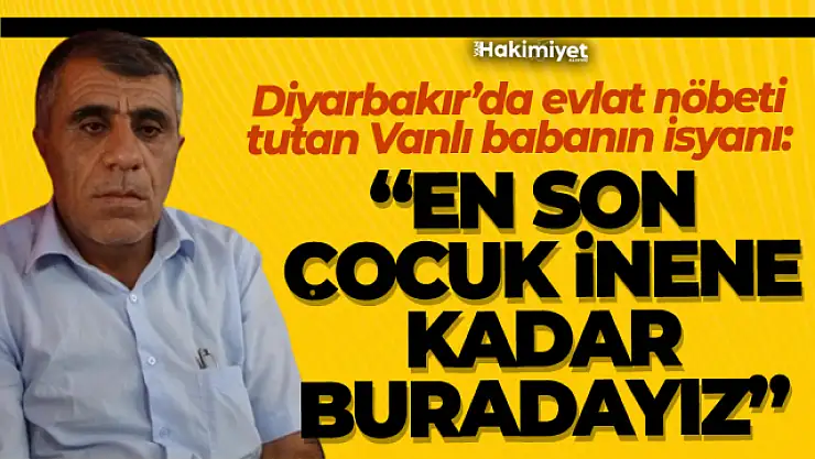 Vanlı ailenin Diyarbakır'daki evlat nöbeti sürüyor