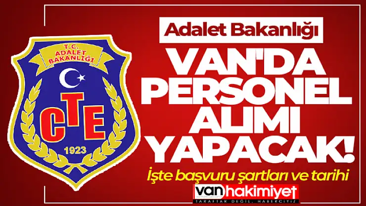 Adalet Bakanlığı Van'da personel alımı yapacak! İşte başvuru şartları ve tarihi