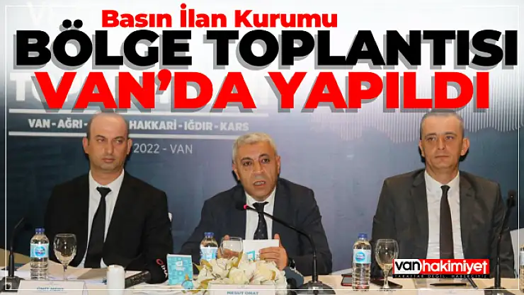 BİK Bölge toplantısı Van'da yapıldı