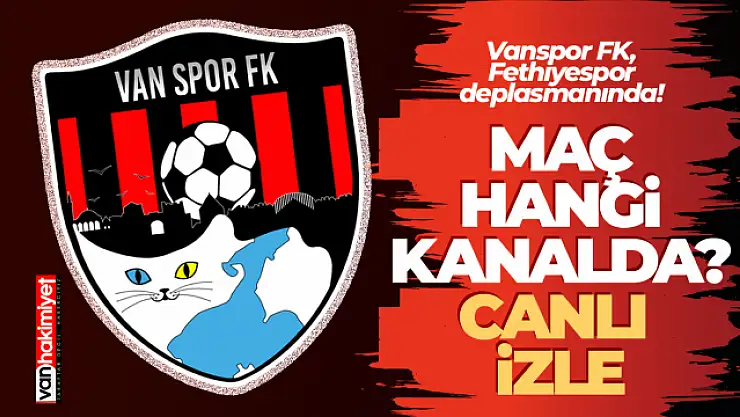 Fethiyespor-Vanspor maçı hangi kanalda? Fethiyespor-Vanspor maçı canlı izle