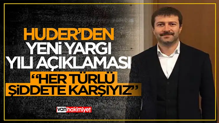 HUDER Van Şubesi'nden yeni yargı yılı açıklaması