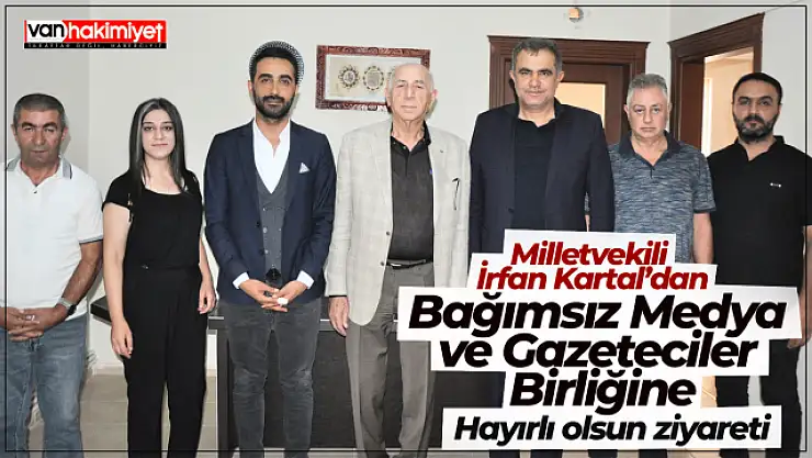 Milletvekili Kartal'dan Bağımsız Medya ve Gazeteciler Derneğine ziyaret