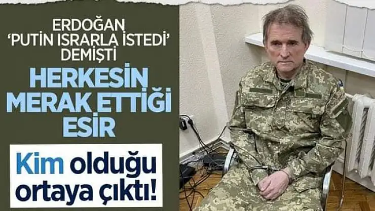 Putin'in takas istediği esirin kim olduğu ortaya çıktı