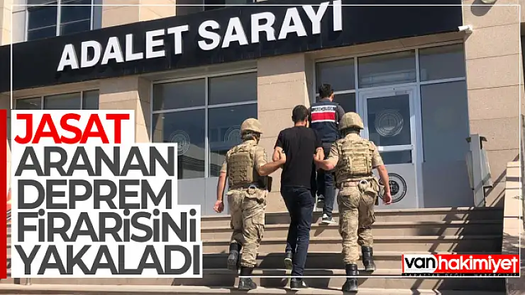 Van depreminde cezaevinden kaçan hükümlü yakalandı