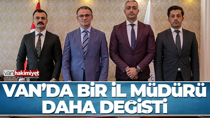 Van Göç İdaresi İl Müdürü değişti