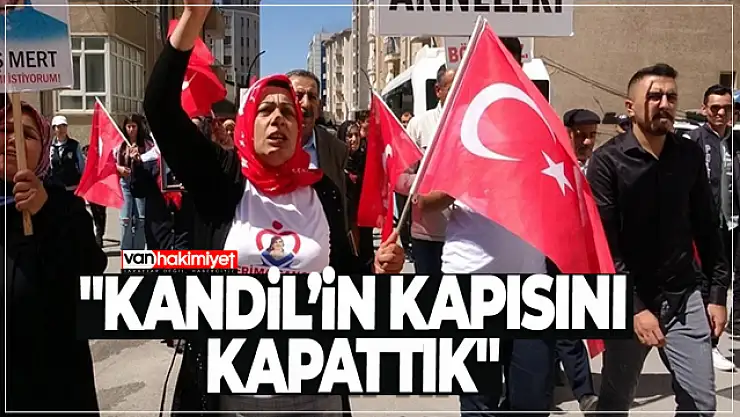 Vanlı anneler: 'Kandil'in kapısını kapattık'