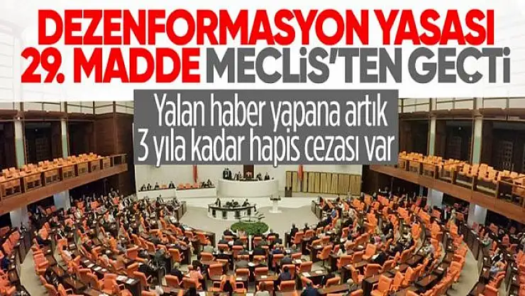 Dezenformasyon yasasında 29'uncu madde kabul edildi