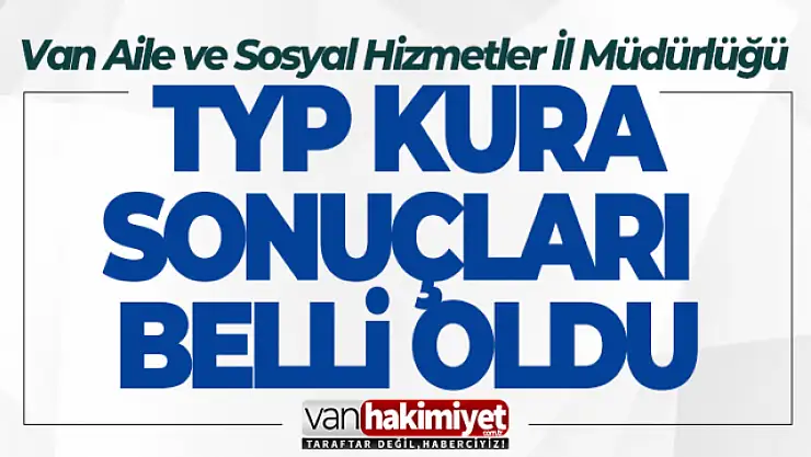 Van Aile ve Sosyal Hizmetler İl Müdürlüğü personel alımı kuraları çekildi! İşte isim listesi