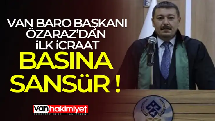 Van Barosu Başkanı Sinan Özaraz'dan ilk icraat!