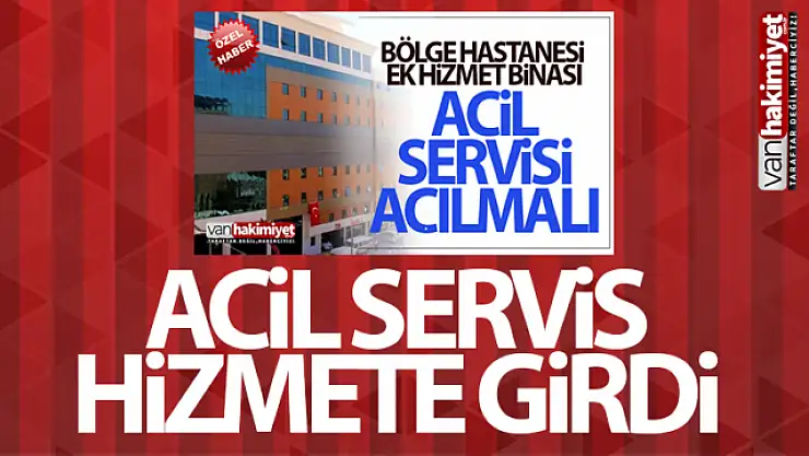Van İpekyolu Ek Binası acil servisi hasta kabulüne açıldı!