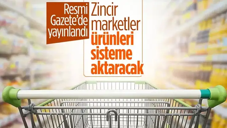 Ticaret Bakanlığı'ndan zincir marketlere yeni kural
