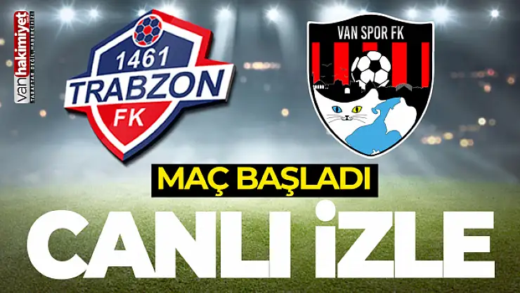 1461 Trabzon - Vanspor maçı CANLI İZLE