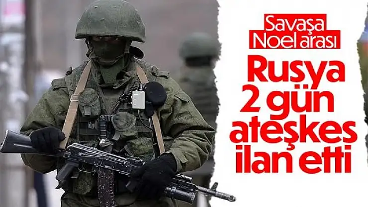 Rusya'dan Ukrayna'da ateşkes açıklaması