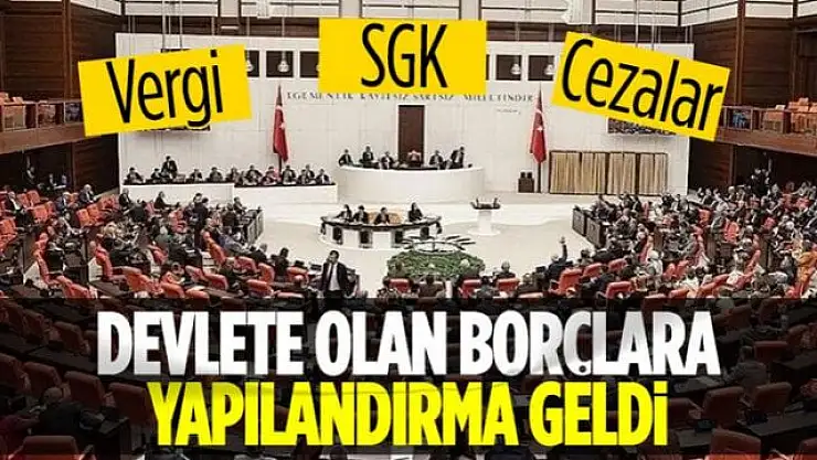 Kamuya olan borçların yapılandırılması teklifi TBMM'de kabul edildi