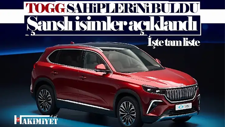 TOGG çekiliş listesi açıklandı! İşte şanslı isimler...