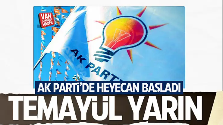 Van AK Parti, aday adaylığı için temayül yoklaması yapacak