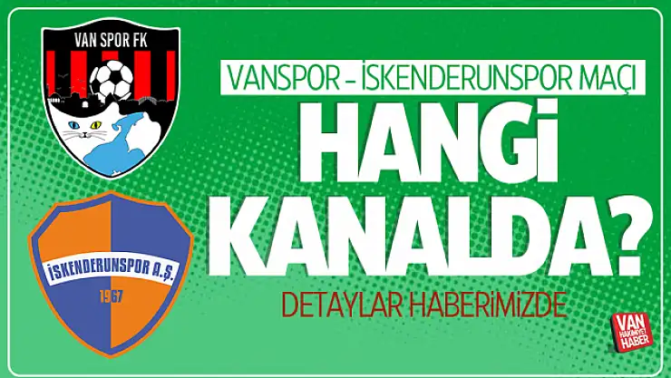 Vanspor İskenderunspor maçı hangi kanalda? Canlı İzle