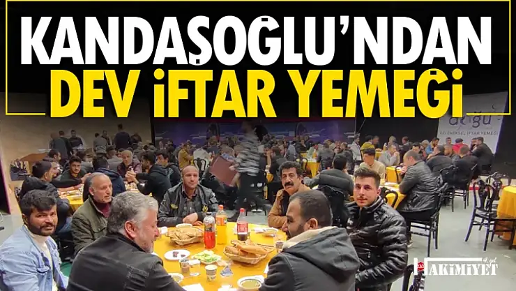 İş İnsanı Kandaşoğlu, çalışanları ile iftarda buluştu