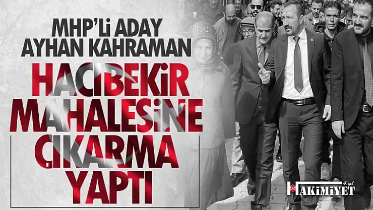 MHP Van Milletvekili Adayı Ayhan Kahraman'a destek çığ gibi büyüyor