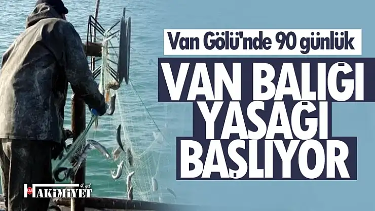 Van Gölü'nde 90 günlük yasak başlıyor