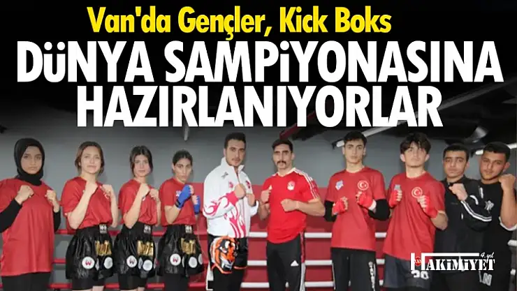 Van'da gençler, Kick Boks Dünya Kupası'na hazırlanıyor