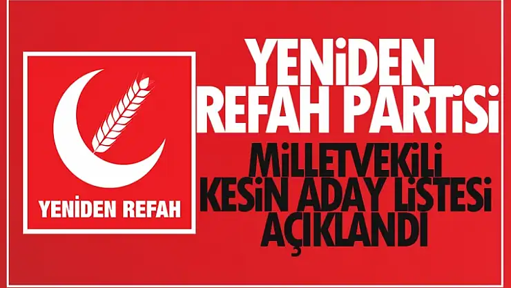 Yeniden Refah Partisi Van Milletvekili adayları 2023... İşte isim listesi