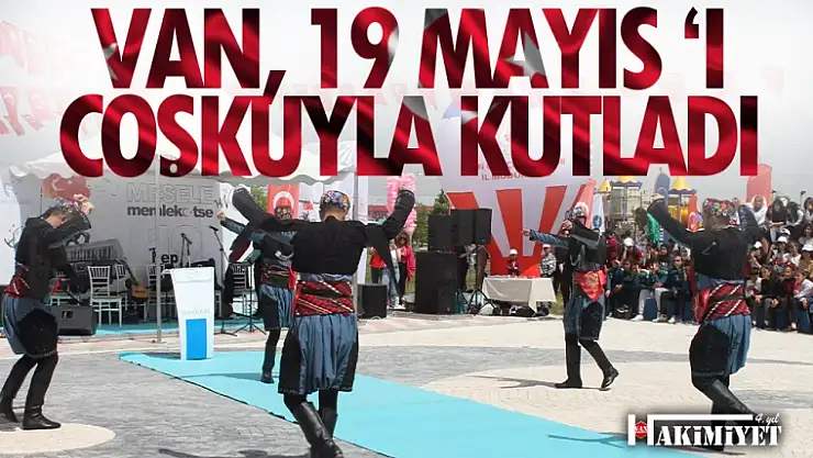 Van'da 19 Mayıs coşkuyla kutlandı