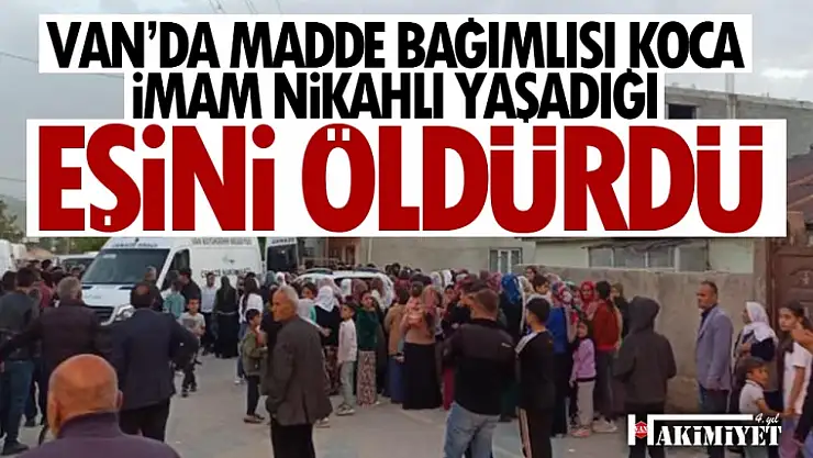Van'da korkunç cinayet! İmam nikahlı eşini bıçakla katletti