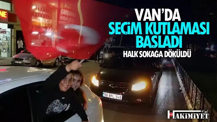 Van'da seçim zaferi kutlamaları başladı!