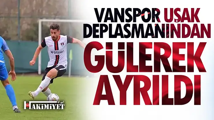 Vanspor son deplasman maçından gülerek ayrıldı