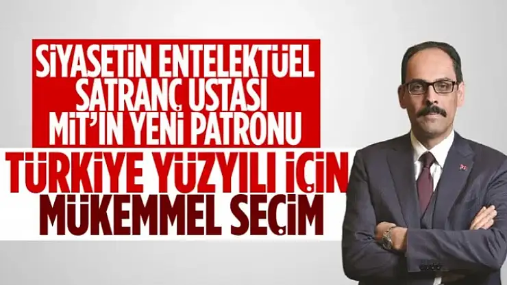 MİT'in yeni başkanı, İbrahim Kalın olacak