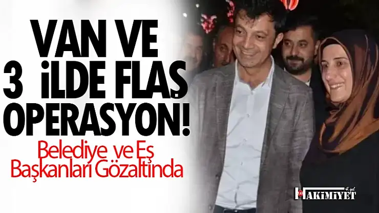 Van ve 3 ilde flaş operasyon! Belediye eş başkanları gözaltında