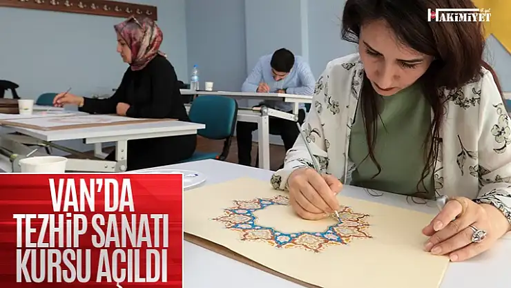 Van'da tezhip sanatı kursuna yoğun ilgi!