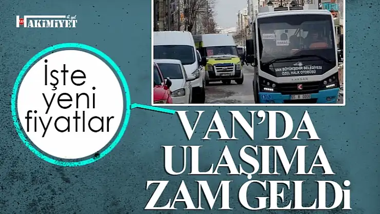 Van'da ulaşıma zam geldi! İşte yeni fiyatlar