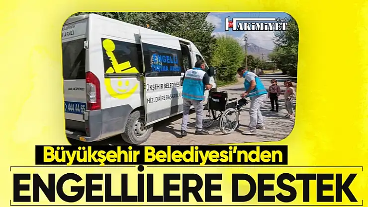 Büyükşehir Belediyesi'nden engelli vatandaşlara destek