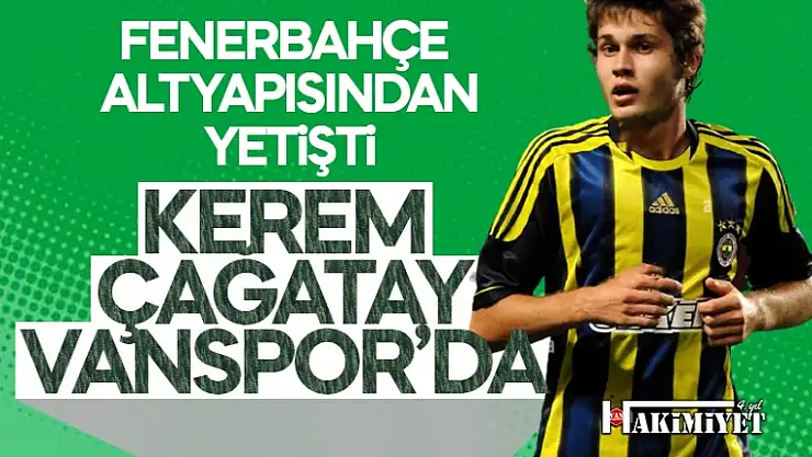 Kerem Çağatay Vanspor'da!