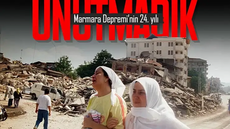 17 Ağustos Marmara Depremi'nin üzerinden 24 yıl geçti
