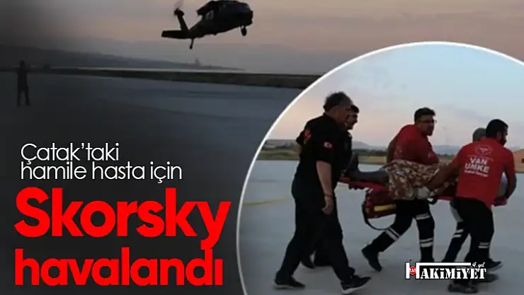 Hamile kadın Skorsky ile hastaneye ulaştırıldı